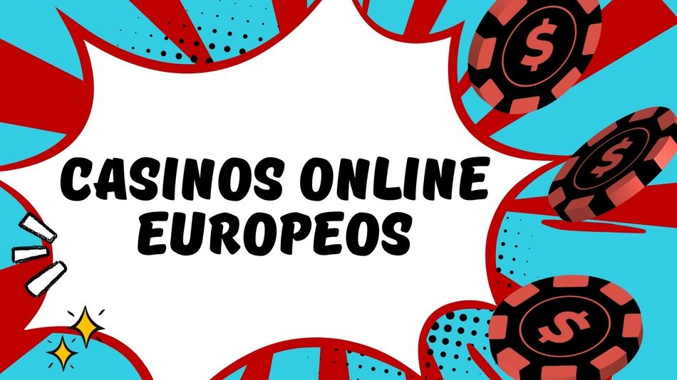 Casinos Online Europeos Una Guía Completa para Jugadores 836071783